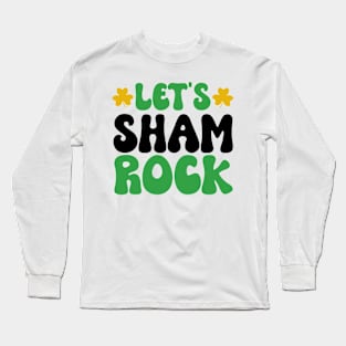 Let's Sham-Rock: Embrace the Irish Spirit! Long Sleeve T-Shirt